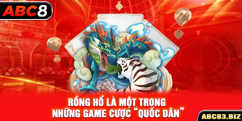 Rồng Hổ là một trong những game cược “quốc dân”