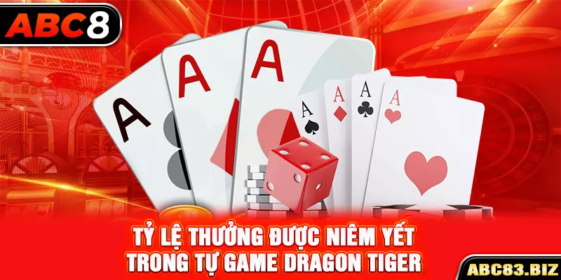 Tỷ lệ thưởng được niêm yết trong tự game Dragon Tiger