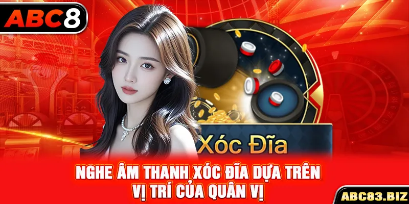 Nghe âm thanh xóc đĩa dựa trên vị trí của quân vị