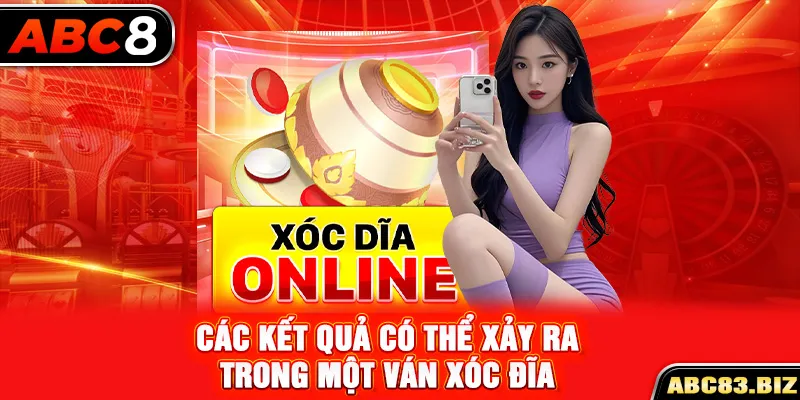 Các kết quả có thể xảy ra trong một ván Xóc Đĩa