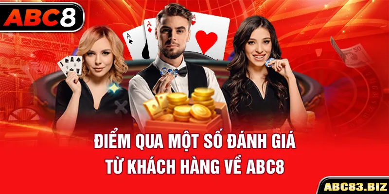 Điểm qua một số đánh giá từ khách hàng về ABC8