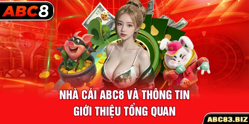 Nhà cái ABC8 và thông tin giới thiệu tổng quan