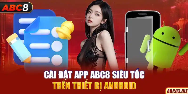 Cài đặt app ABC8 siêu tốc trên thiết bị Android