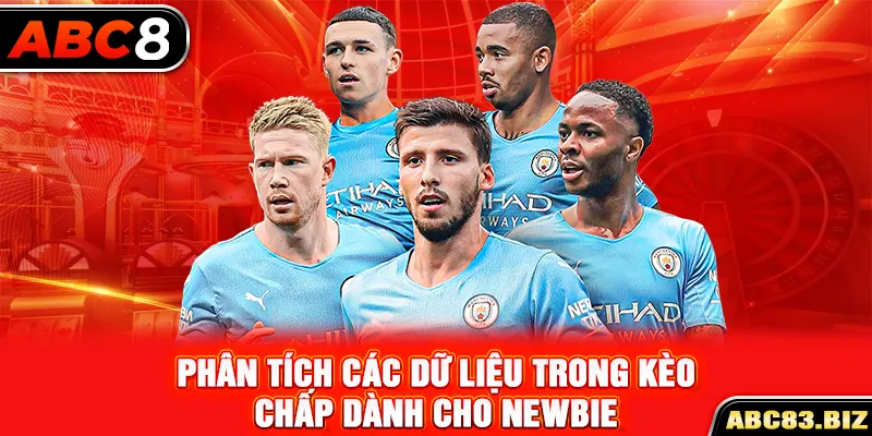 Phân tích các dữ liệu trong kèo chấp dành cho newbie