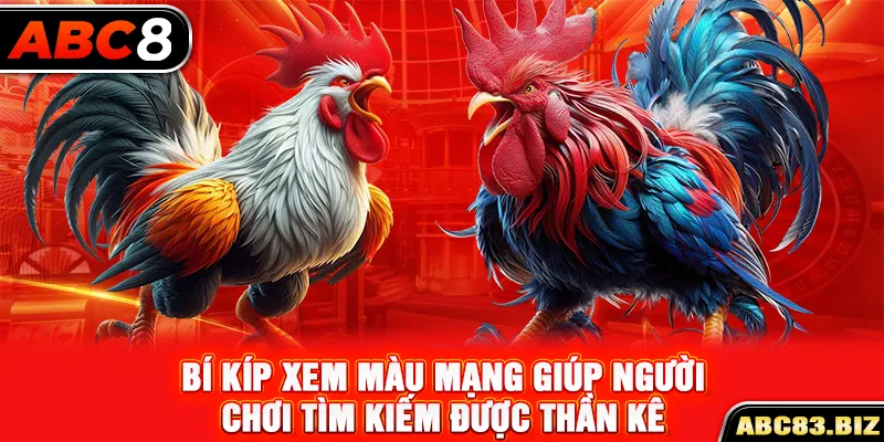 Bí kíp xem màu mạng giúp người chơi tìm kiếm được thần kê