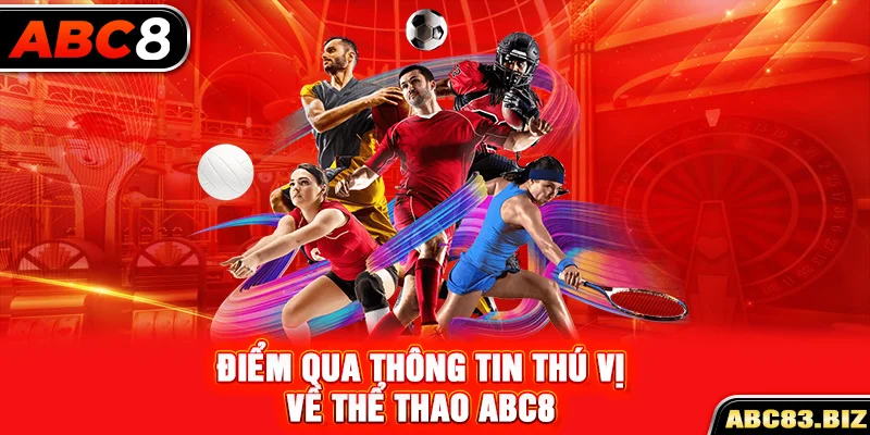 Điểm qua thông tin thú vị về Thể thao ABC8